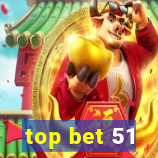 top bet 51